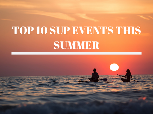 Top 10 SUP Events this Summer